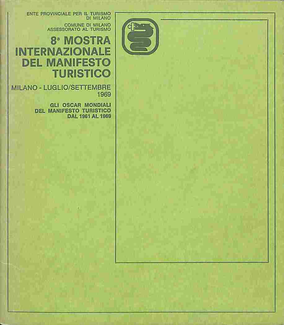 8° mostra internazionale del Manifesto turistico. Milano, luglio-settembre 1969